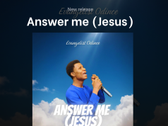 Download Music: Answer Me (Jesus) by Evangelist Odince