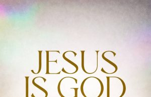 Audio Message: Jesus Is God by Evangelist Odince